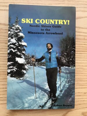 B-3: Ski Country - Nordic Skiers Guide to the Minnesota Arrowhead